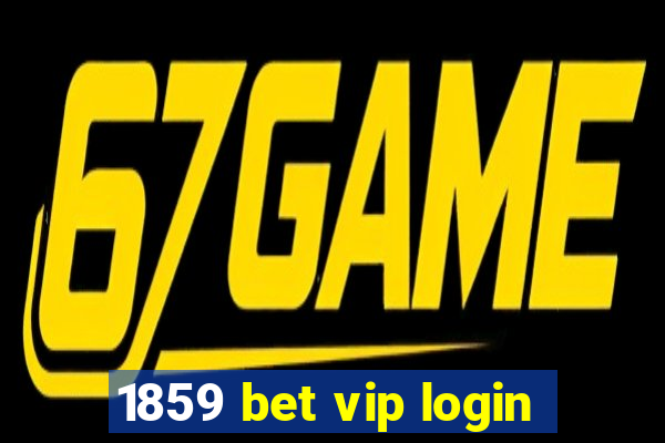 1859 bet vip login